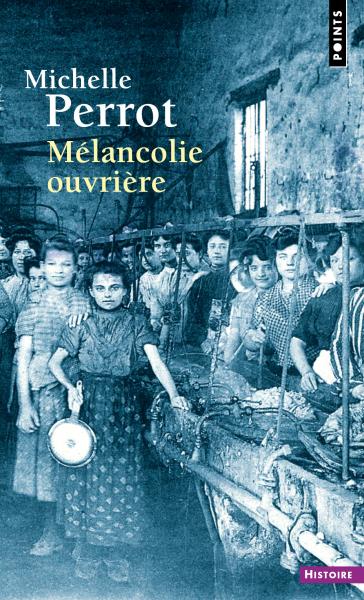 Mélancolie ouvrière de Michelle Perrot