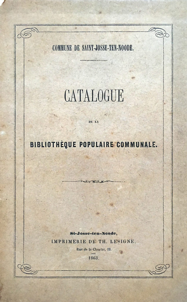 Page de couverture du Catalogue de la bibliothèque populaire communale de Saint-Josse-ten-Noode, 1863 ( Louvain KULeuven Bibliotheken Artes).