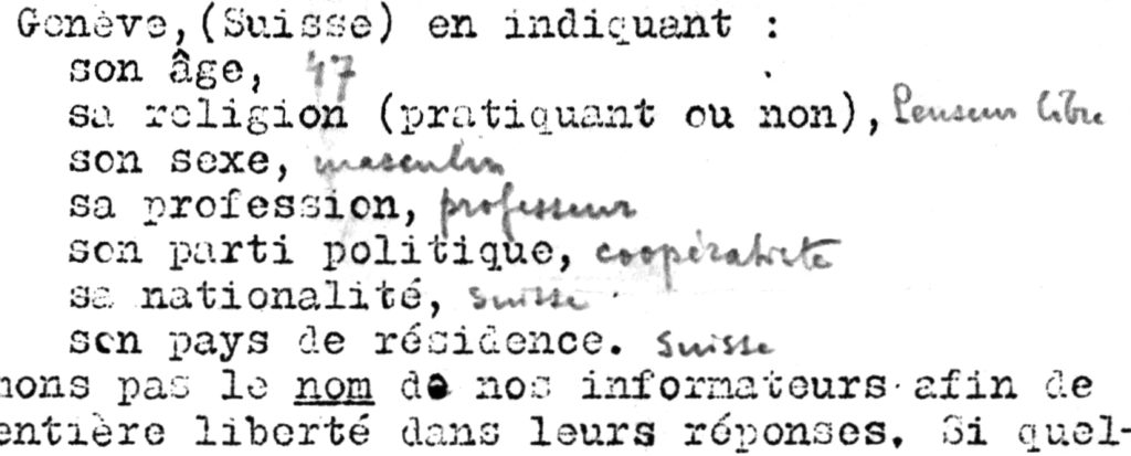 Cet extrait de 1926 montre une réponse d’Adolphe Fer- rière à une enquête sur le sentiment patriotique, réalisée  et  conservée  par  le  BIE.  Il  est  demandé  de  répondre  à   quelques informations d’ordre général, dont son parti ou  sa  sympathie  politiques.  Sa  réponse  est  «  coopératiste  »   (BIE, boîte 86, B.2.0.41.a, réponse d’Adolphe Ferrière au  questionnaire de l’enquête sur le patriotisme, 1926).